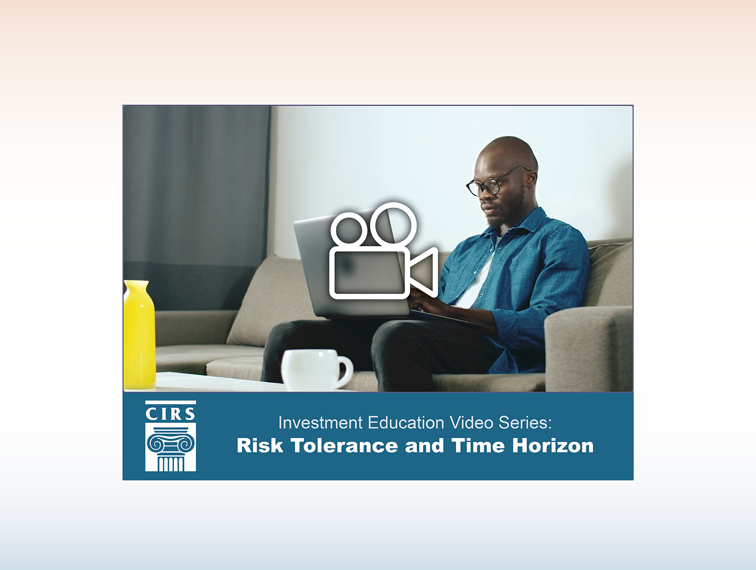 CIRS Risk Tolerance Video